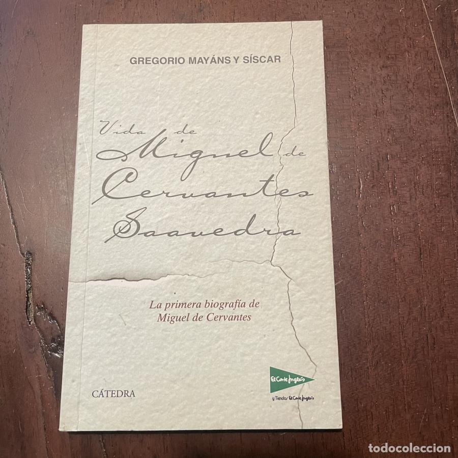 Libros: Vida de Miguel de Cervantes Saavedra - Gregorio May&aacute;ns y S&iacute;scar - Foto 1