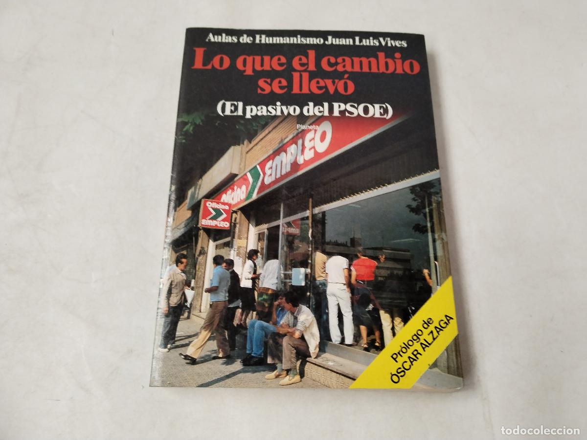 Libros: Lo que el cambio se llev&oacute; (el pasivo del PSOE) - c140 - Foto 1