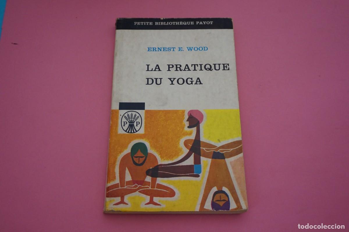 Libros: AR3A/ LA PRATIQUE DU YOGA - ERNEST E. WOOD - Foto 1