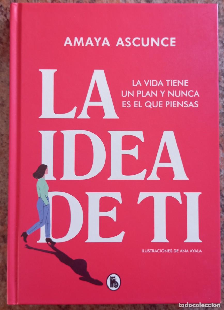 Libros: LA IDEA DE TI - AMAYA ASCUNCE - Foto 1