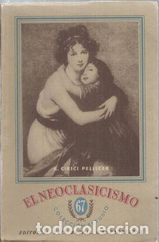 Libros: EL NEOCLASICISMO - PELLICER, A. CIRICI - Foto 2