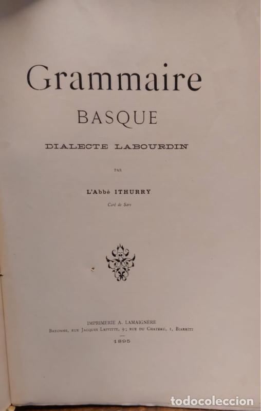 Libros: GRAMMAIRE BASQUE. Dialecte labourdin. - ITHURRY, Abad de. - Foto 2