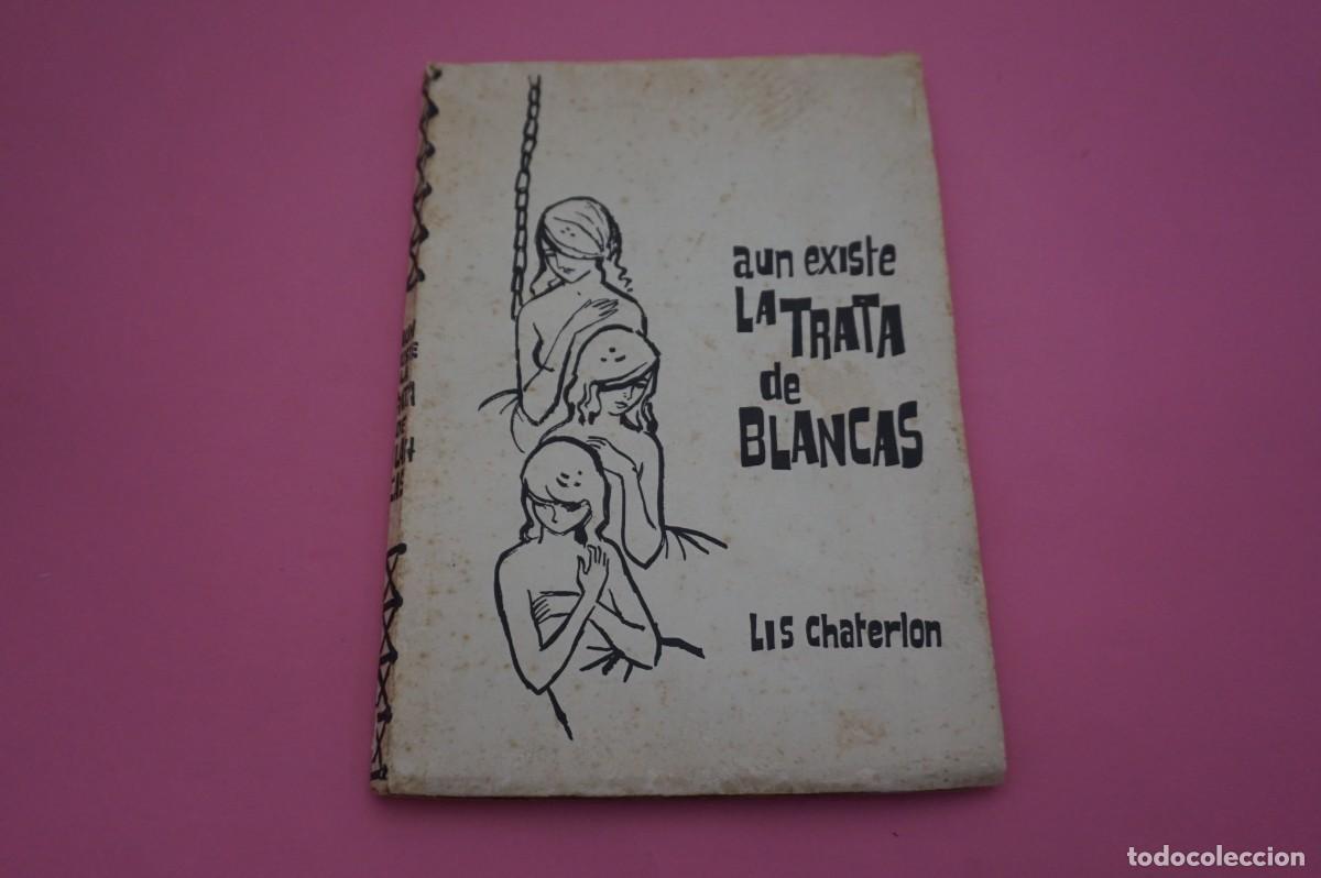 Libros: AR10D/ AUN EXISTE LA TRATA DE BLANCAS - LIS CHATERLON / EDICIONES RODEGAR - Foto 1