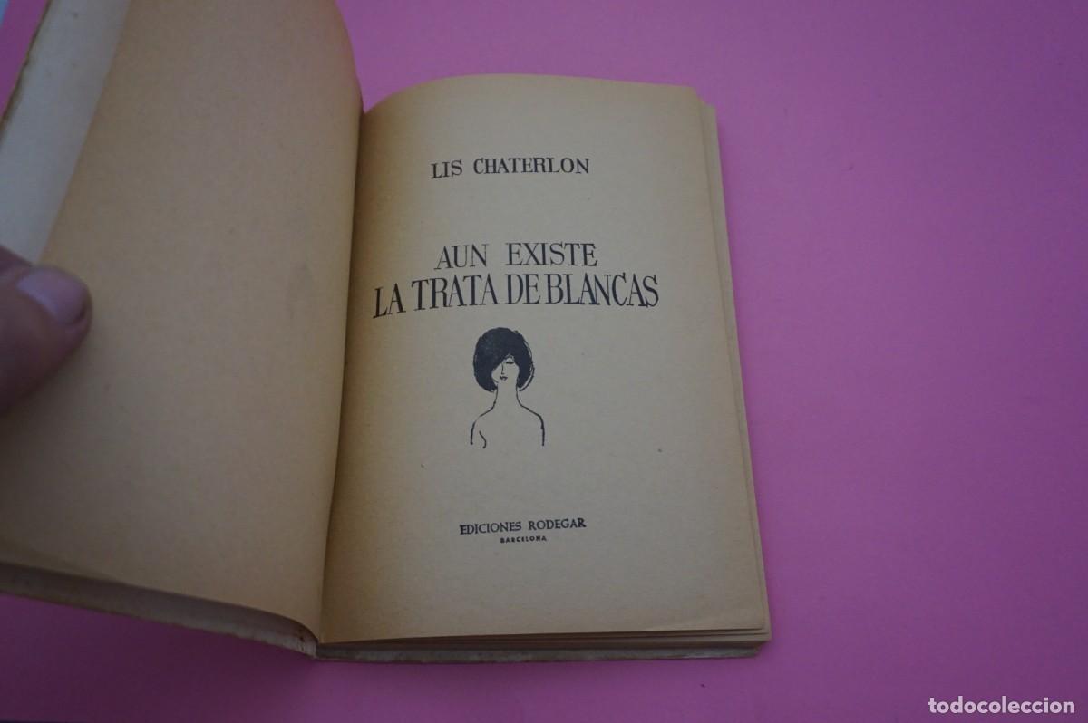 Libros: AR10D/ AUN EXISTE LA TRATA DE BLANCAS - LIS CHATERLON / EDICIONES RODEGAR - Foto 2