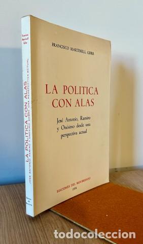 Libros: La Pol&iacute;tica con alas. Jos&eacute; Antonio, Ramiro y On&eacute;simo desde una perspectiva actual - Martinell Gifre,