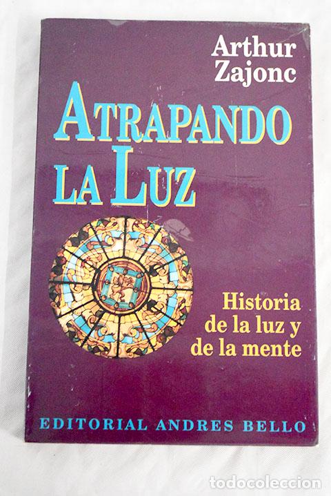 Libros: Atrapando la luz: historia de la luz y de la mente.- Zajonc, Arthur - Foto 1