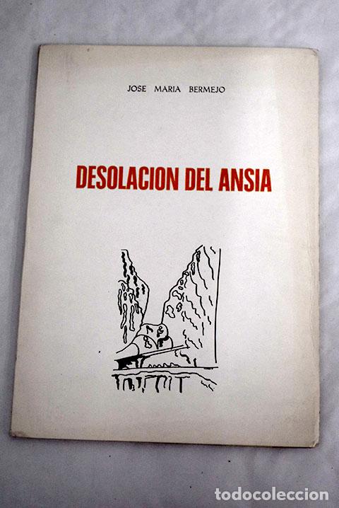 Libros: Desolacion del ansia.- Bermejo, Jose Maria - Foto 1