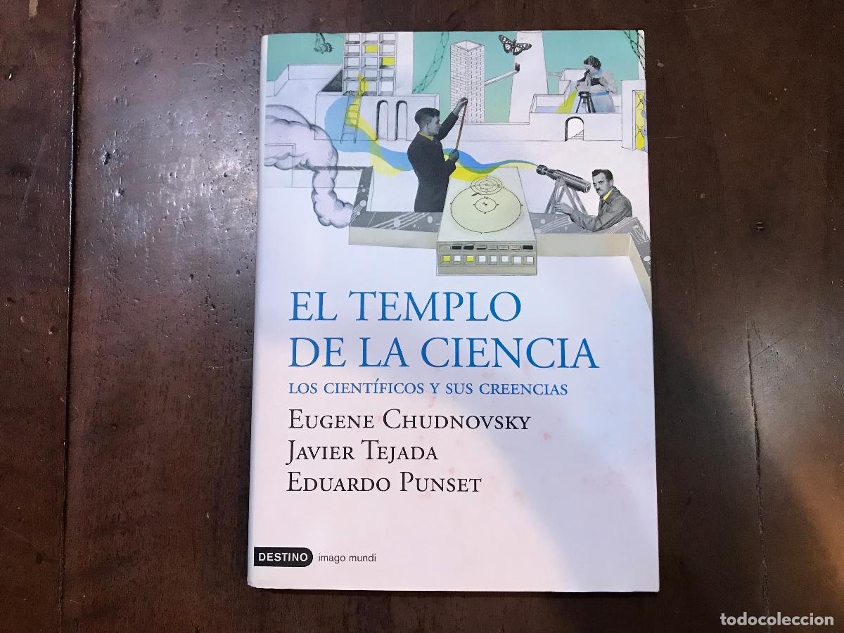 Libros: El templo de la ciencia. Los cient&iacute;ficos y sus creencias - Eugene Chudnovsky. Javier Tejada. Eduardo - Foto 1