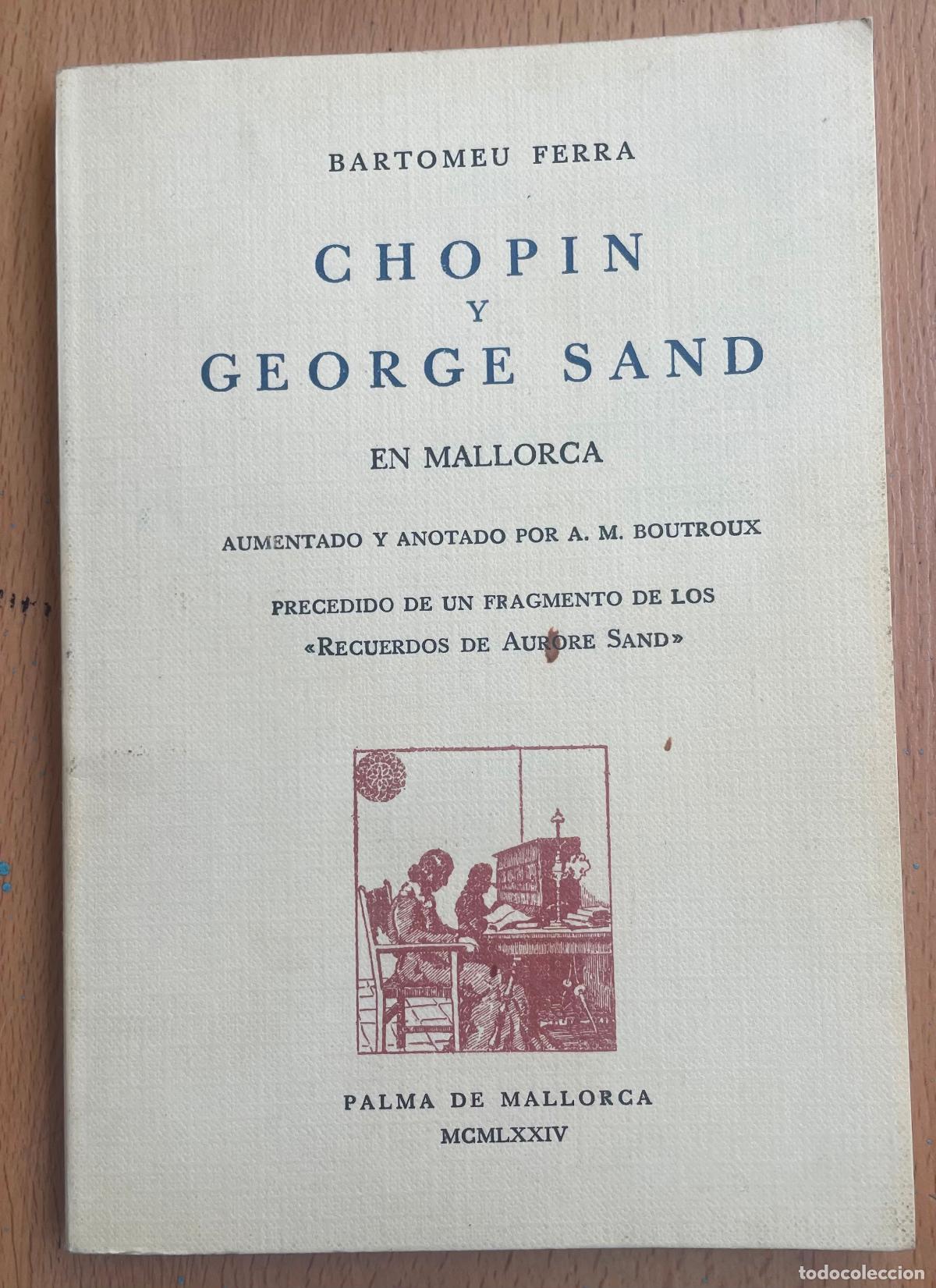 Libros: CHOPIN Y GEORGE SAND, En Mallorca, Bartomeu Ferra - Foto 1