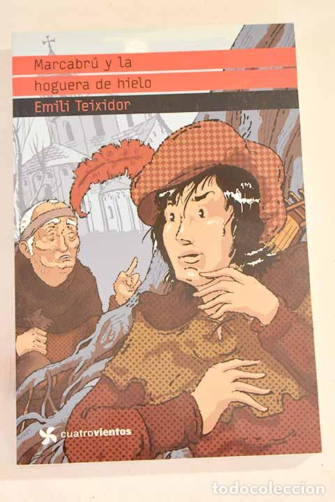 Libros: Marcabr&uacute; y la hoguera de hielo.- Teixidor, Emili - Foto 1