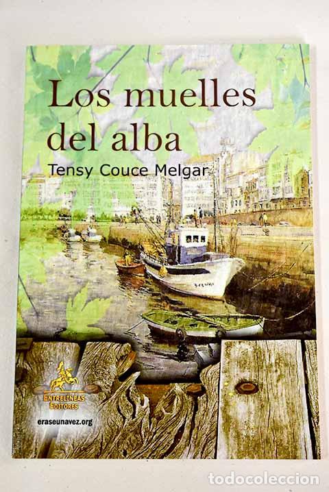 Libros: Los muelles del alba.- Couce Melgar, Tensy - Foto 1