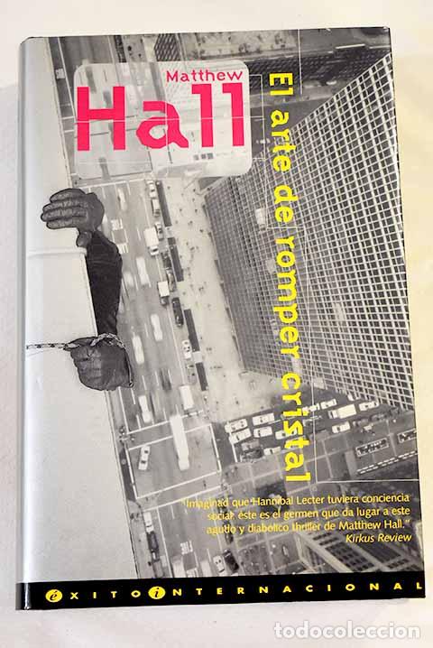 Libros: El arte de romper cristal.- Hall, Matthew - Foto 1