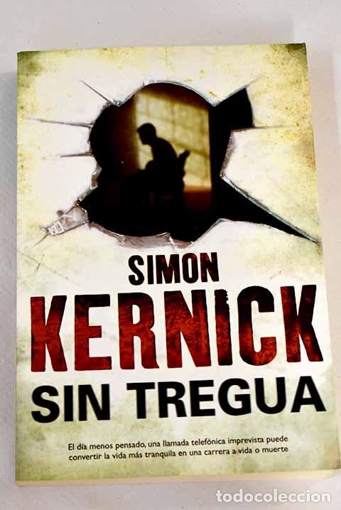 Libros: Sin tregua: Kernick, Simon.- Kernick, Simon - Foto 1