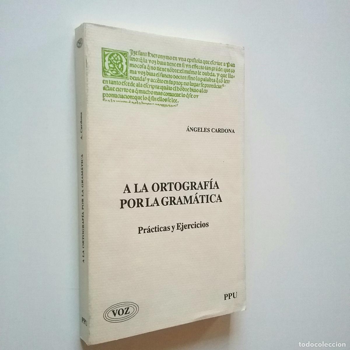 Libros: &Aacute;ngeles Cardona - La ortograf&iacute;a por la gram&aacute;tica. Pr&aacute;cticas y ejercicios - Foto 1