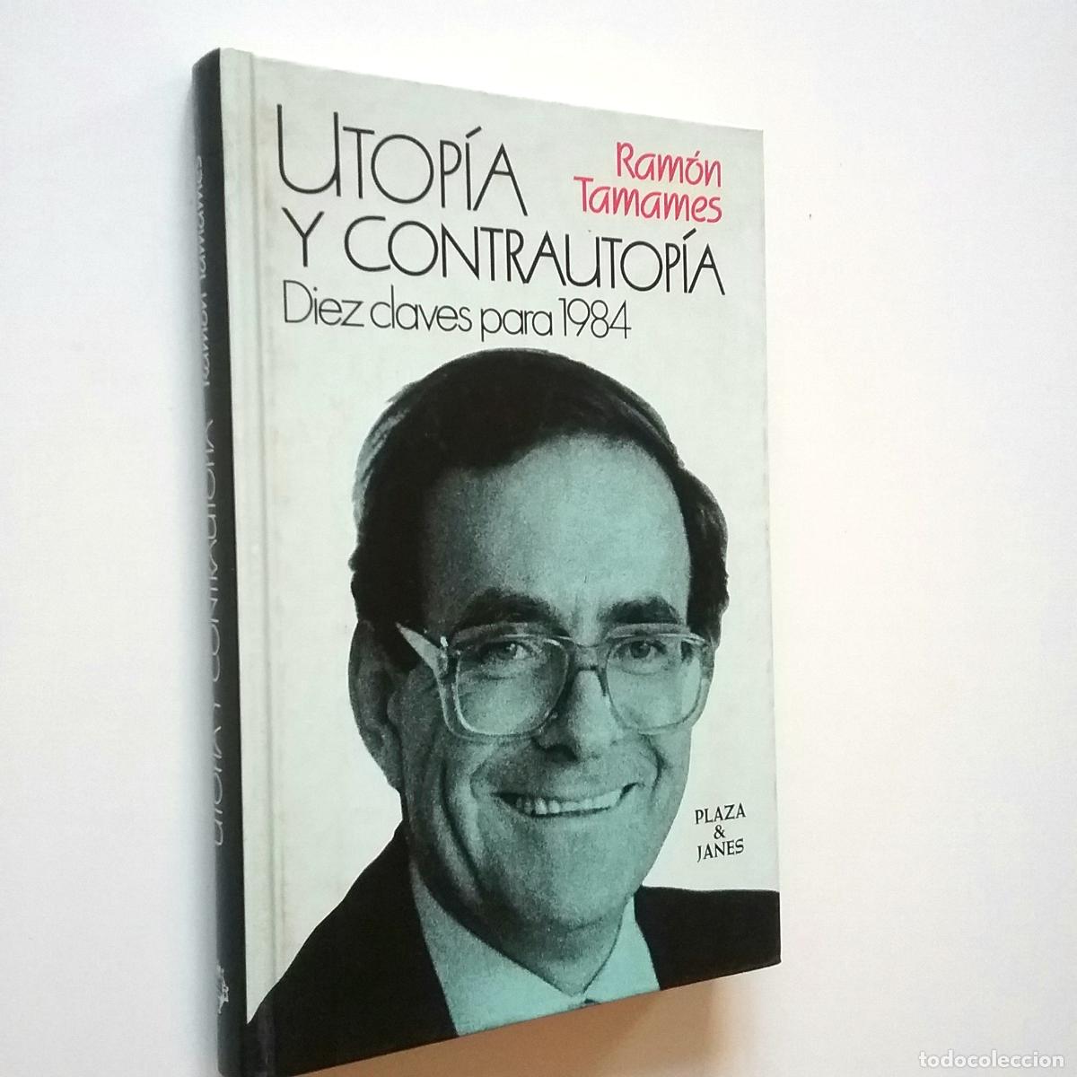 Libros: Ram&oacute;n Tamames - Utop&iacute;a y contrautop&iacute;a. Diez claves para 1984 - Foto 1