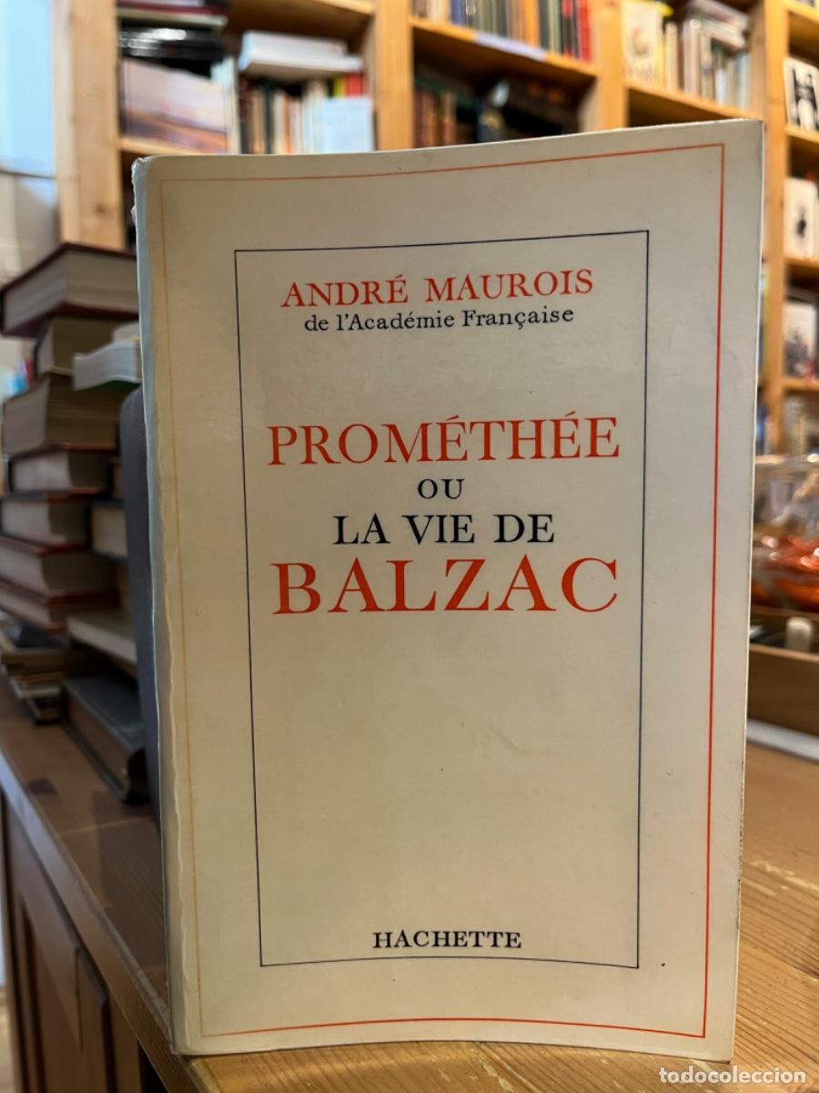 Libros: Prom&eacute;th&eacute;e ou la vie de Balzac - Andr&eacute; Maurois - Foto 1
