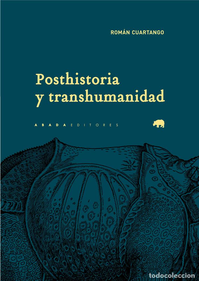 Libros: POSTHISTORIA Y TRANSHUMANIDAD - ROMAN CUARTANGO - Foto 1