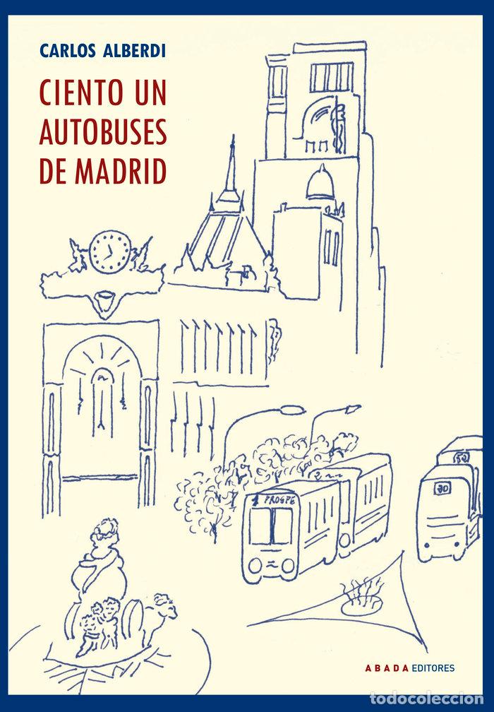 Libros: CIENTO UN AUTOBUSES DE MADRID - ALBERDI ALONSO, CARLOS - Foto 1