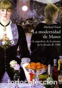 Libros: MODERNIDAD DE MANET,LA - FRIED,MICHAEL - Foto 1