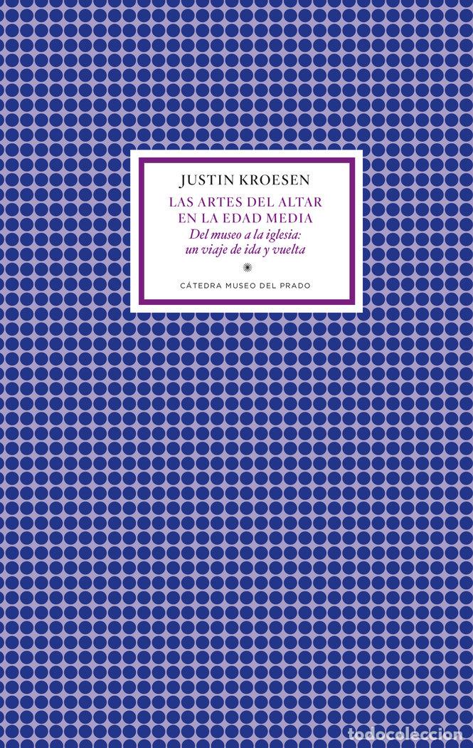 Libros: LAS ARTES DE ALTAR EN LA EDAD MEDIA - KROESEN, JUSTIN