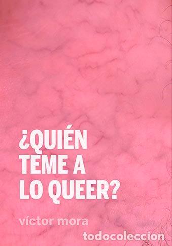 Libros: QUIEN TEME A LO QUEER - MORA, VICTOR - Foto 1