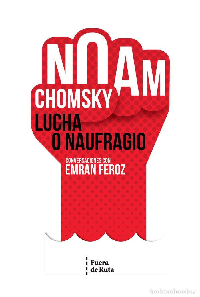 Libros: LUCHA O NAUFRAGIO - CHOMSKY,NOAM/FEROZ,EMRAN - Foto 1
