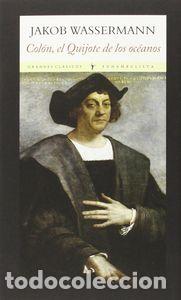 Libros: COLON EL QUIJOTE DE LOS OCEANOS - WASSERMANN,JAKOB - Foto 1