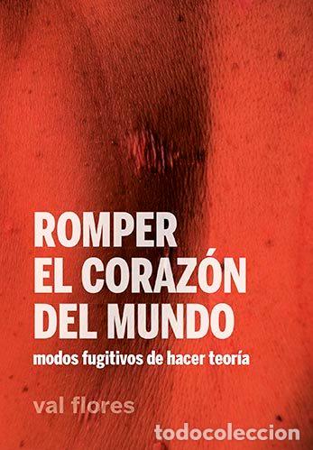 Libros: ROMPER EL CORAZON DEL MUNDO - FLORES, VAL - Foto 1