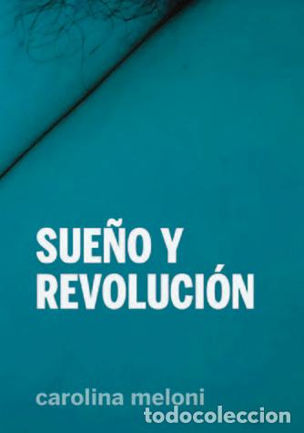 Libros: SUE&Ntilde;O Y REVOLUCION - MELONI, CAROLINA - Foto 1