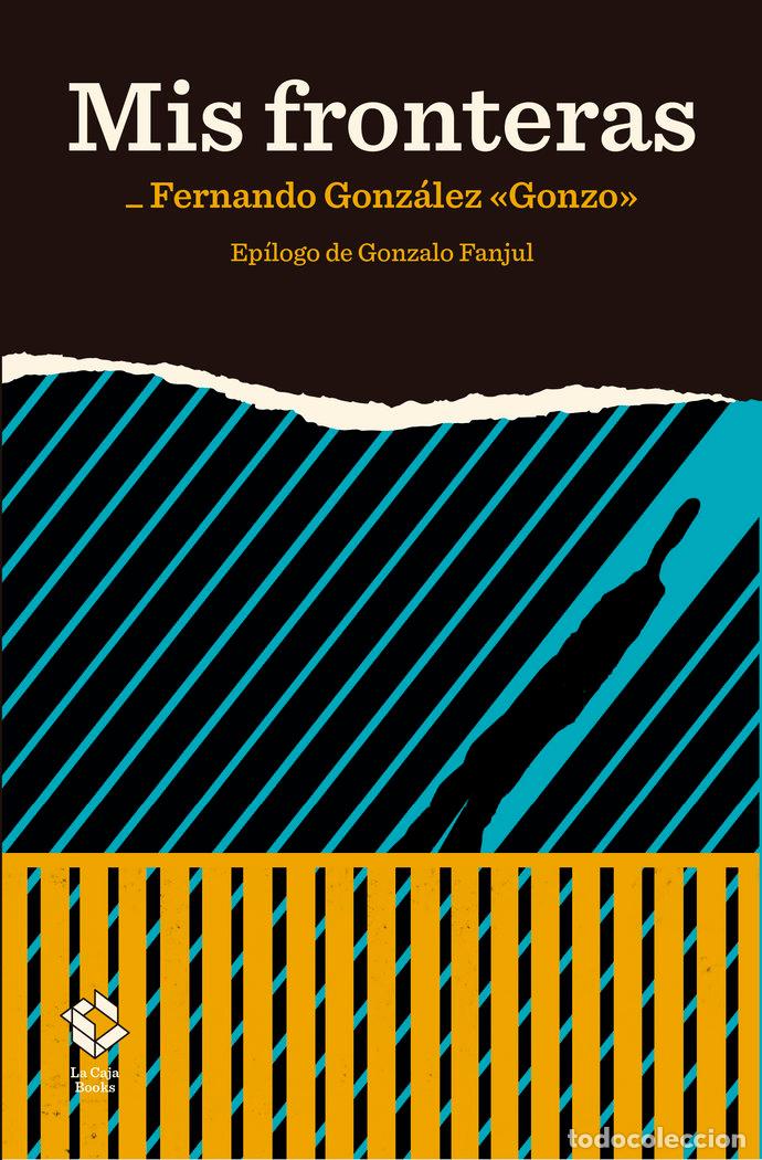Libros: MIS FRONTERAS - GONZALEZ,FERNANDO - Foto 1