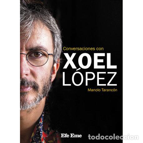 Libros: CONVERSACIONES CON XOEL LOPEZ - TARANCON SERRANO, MANOLO - Foto 1
