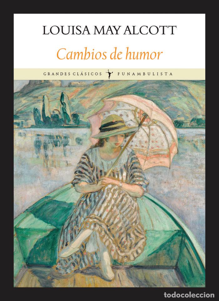 Libros: CAMBIOS DE HUMOR - ALCOTT, LOUISA MAY - Foto 1