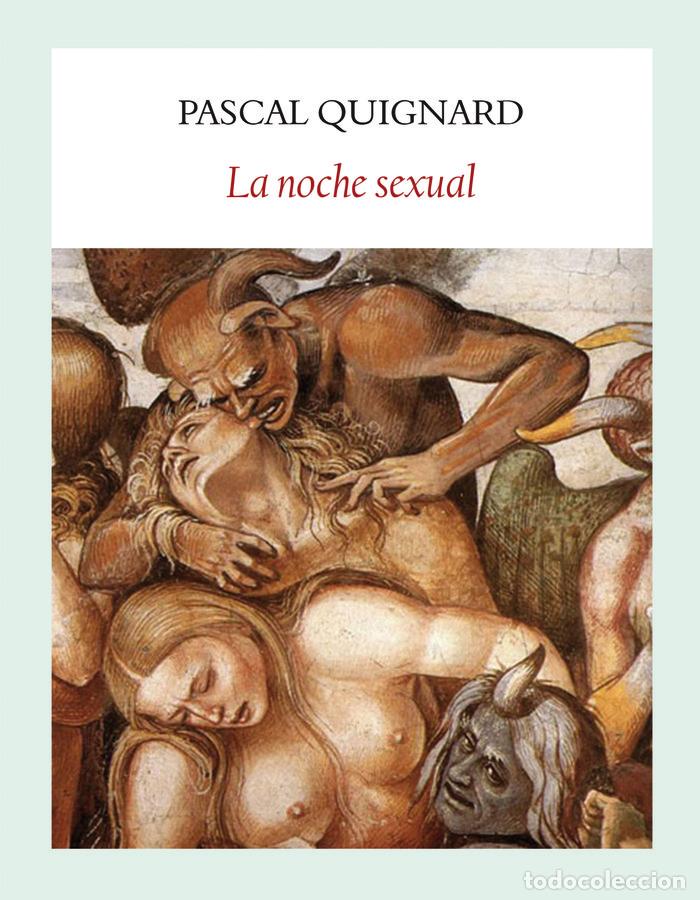 Libros: NOCHE SEXUAL,LA - QUIGNARD,PASCAL - Foto 1