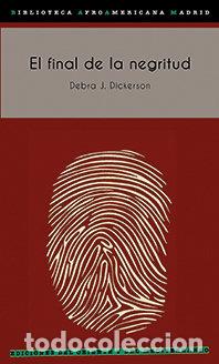 Libros: FINAL DE LA NEGRITUD,EL - DICKERSON, DEBRA J, - Foto 1
