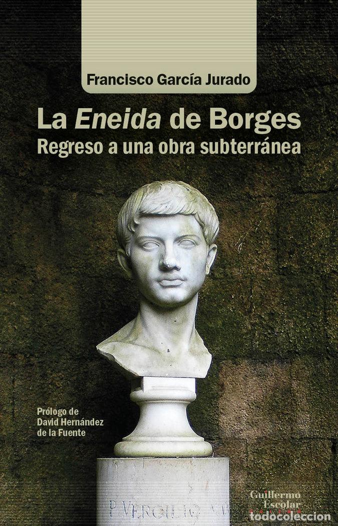 Libros: LA ENEIDA DE BORGES - GARCIA JURADO, FRANCISCO - Foto 1