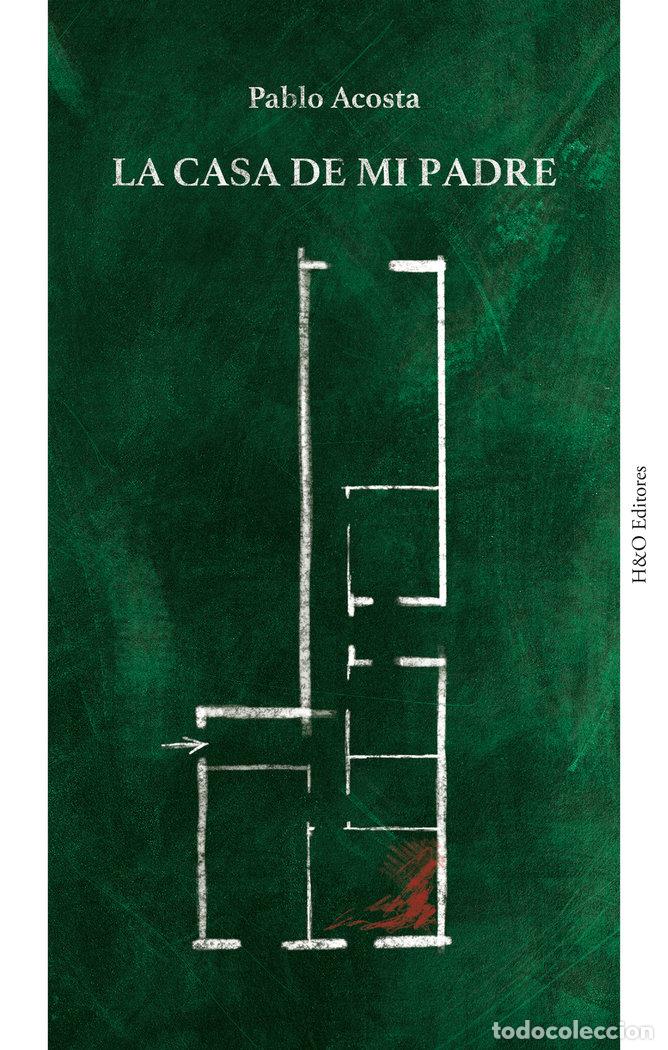 Libros: LA CASA DE MI PADRE - ACOSTA, PABLO - Foto 1