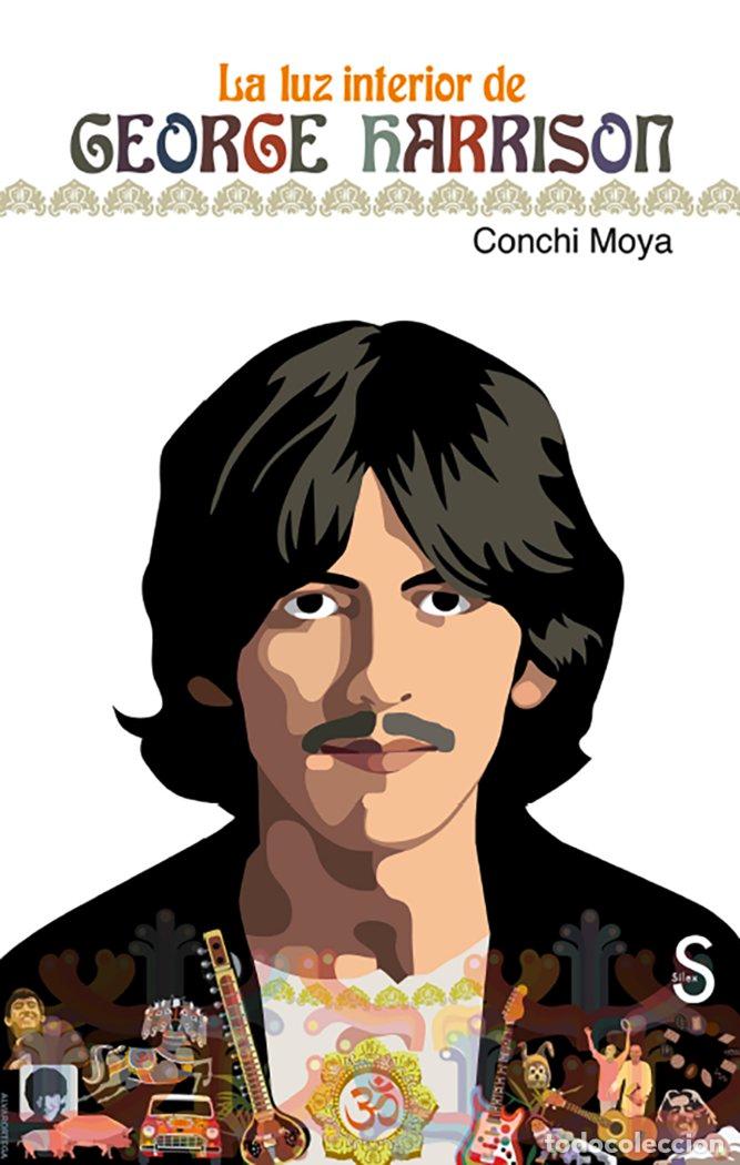 Libros: LA LUZ INTERIOR DE GEORGE HARRISON - MOYA, CONCHI - Foto 1