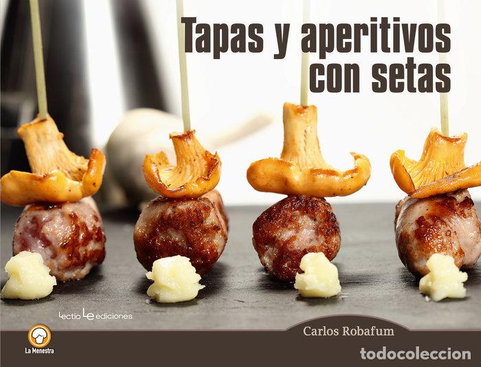 Libros: TAPAS Y APERITIVOS CON SETAS - ROBAFUM (PSEUDONIMO), CARLOS - Foto 1