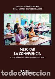 B&uuml;cher: MEJORAR LA CONVIVENCIA EDUCACION VALORES DERECHO EDUCATIVO - GONZALEZ ALONSO,FERNANDO