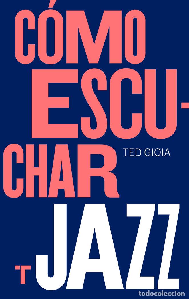 Libros: COMO ESCUCHAR JAZZ - GIOIA, TED - Foto 1
