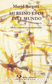 Libros: MI REINO ES DE ESTE MUNDO - BARGUTI, MURID - Foto 1