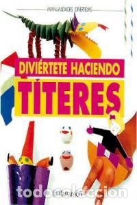 Libros: DIVIERTETE HACIENDO TITERES - AA,VV, - Foto 1