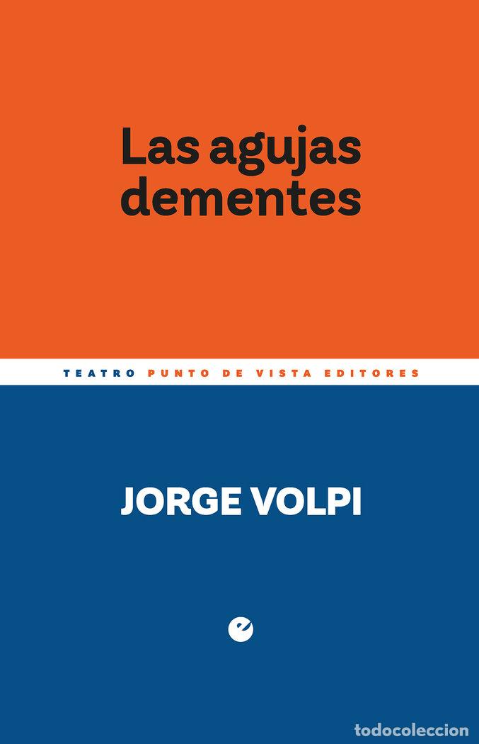 Libros: LAS AGUJAS DEMENTES - VOLPI, JORGE - Foto 1