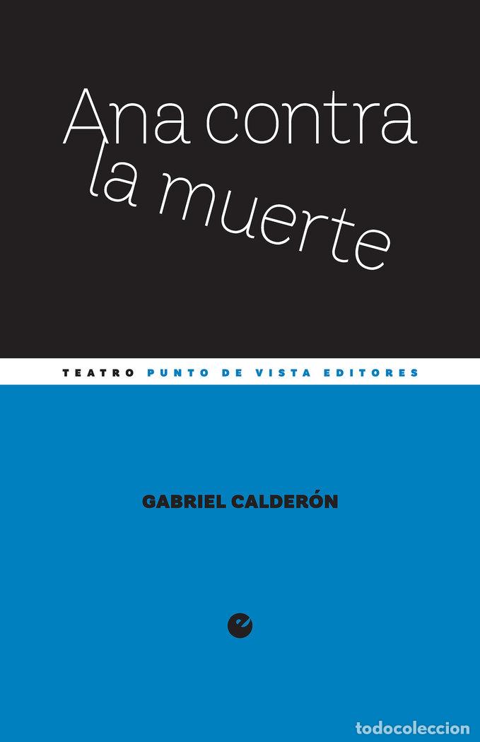 Libros: ANA CONTRA LA MUERTE - CALDERON, GABRIEL - Foto 1