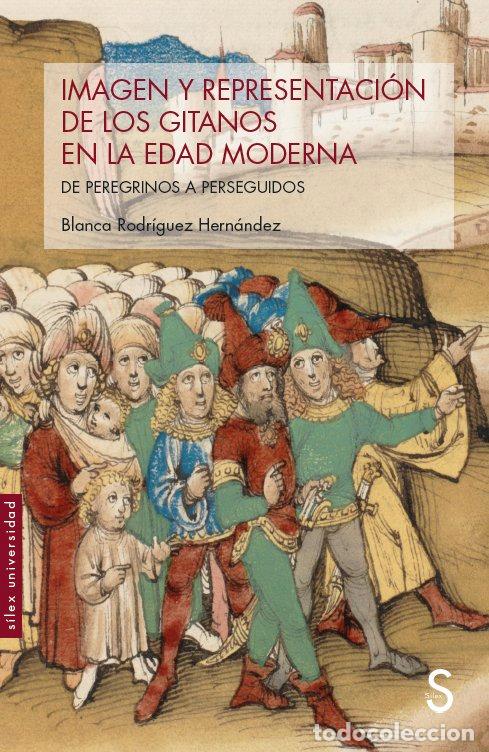 Libros: IMAGEN Y REPRESENTACION DE LOS GITANOS EN LA EDAD MODERNA - RODRIGUEZ HERNANDEZ, BLANCA - Foto 1