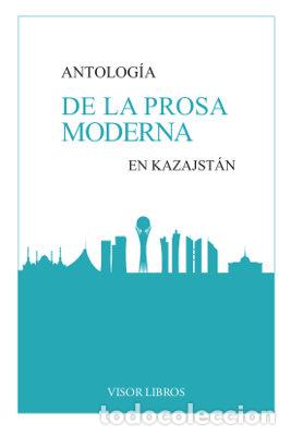 Libros: ANTOLOGIA DE LA PROSA MODERNA EN KAZAJSTAN - AA,VV, - Foto 1