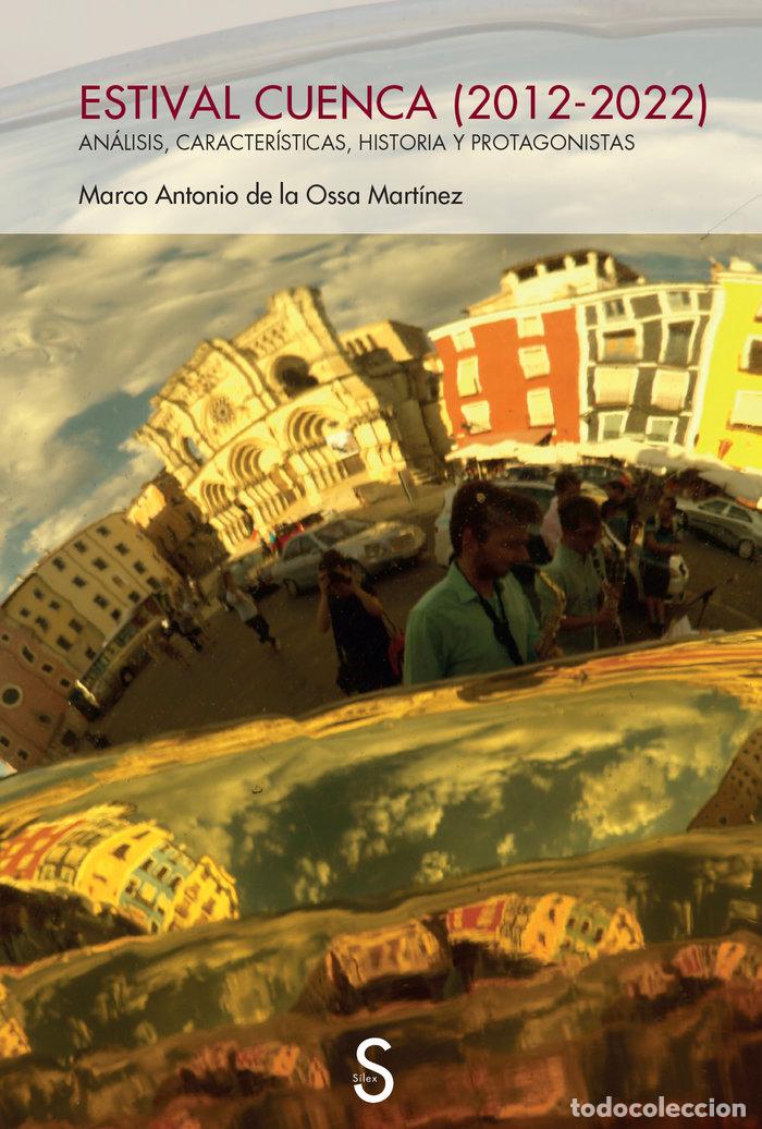 Libros: ESTIVAL CUENCA (2012-2022) - DE LA OSSA MARTINEZ, MARCO ANTONIO - Foto 1