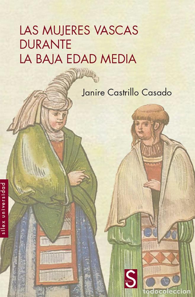 Libros: LAS MUJERES VASCAS DURANTE LA BAJA EDAD MEDIA - CASTRILLO CASADO, JANIRE