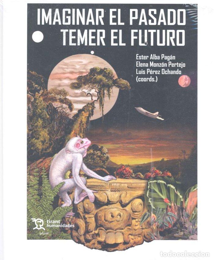 Libros: IMAGINAR EL PASADO TEMER EL FUTURO - AA,VV, - Foto 1