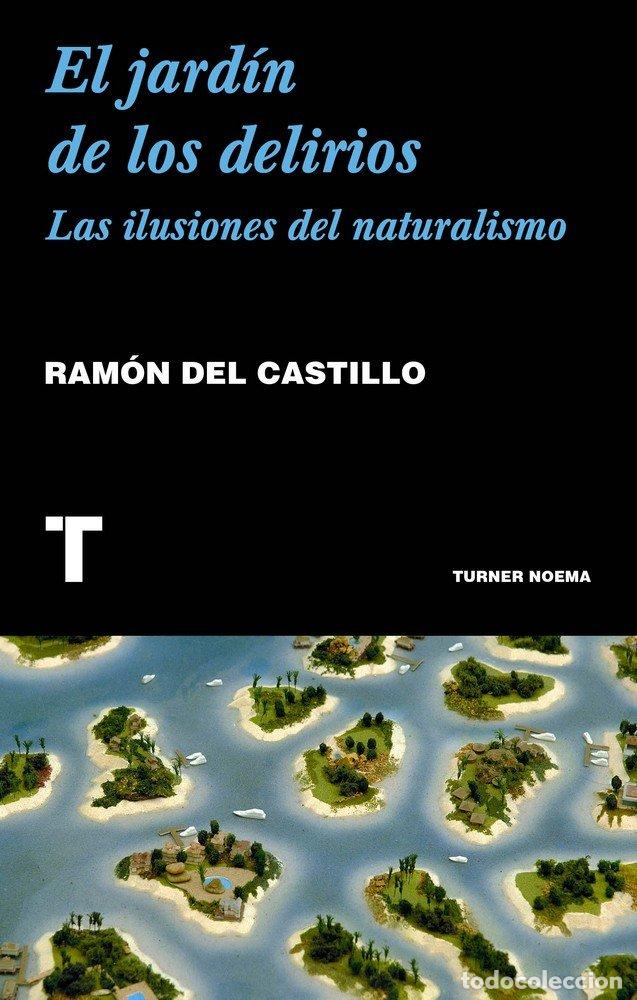 Libros: EL JARDIN DE LOS DELIRIOS - DEL CASTILLO, RAMON - Foto 1